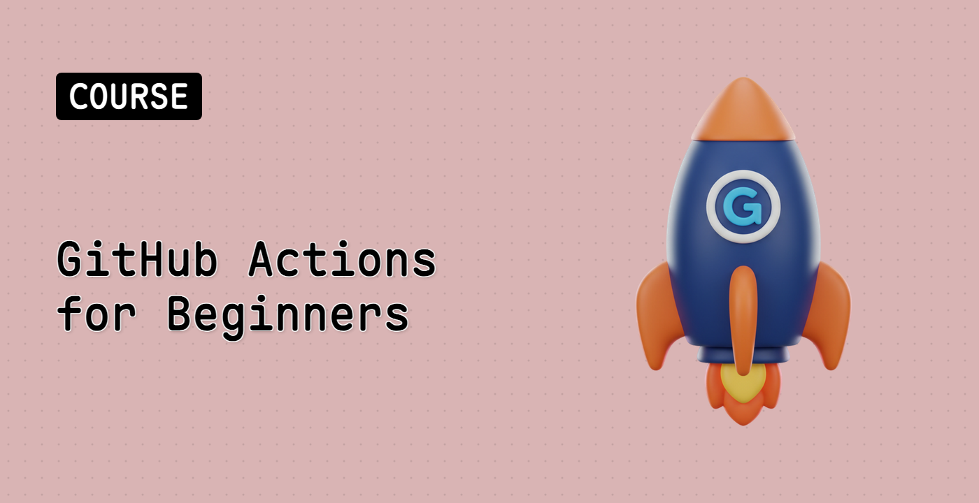 GitHub Actions for Beginners