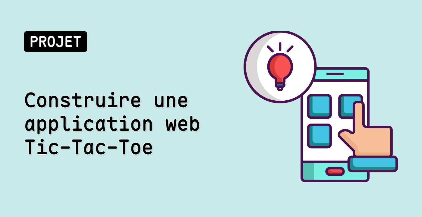 Construire une application web Tic-Tac-Toe