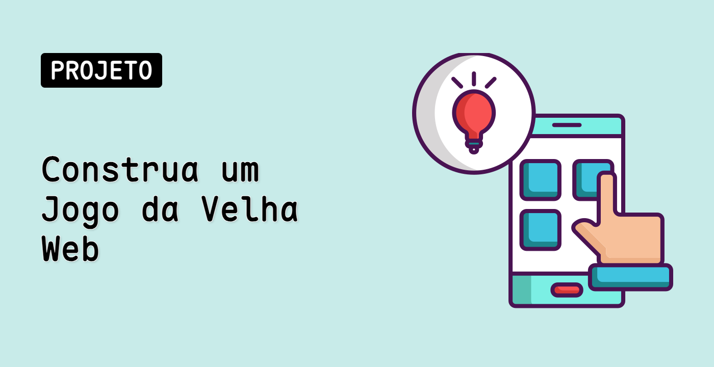 Construa um Jogo da Velha Web