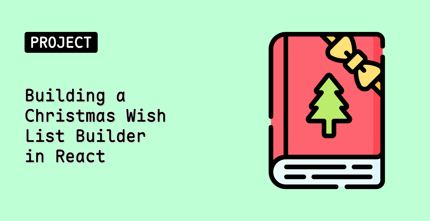 Building a Christmas Wish List Builder in React