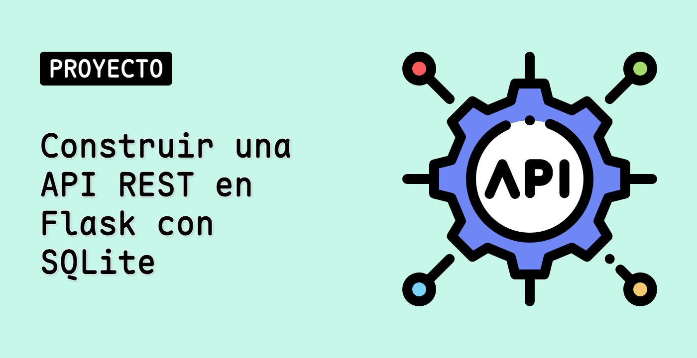Construir una API REST en Flask con SQLite