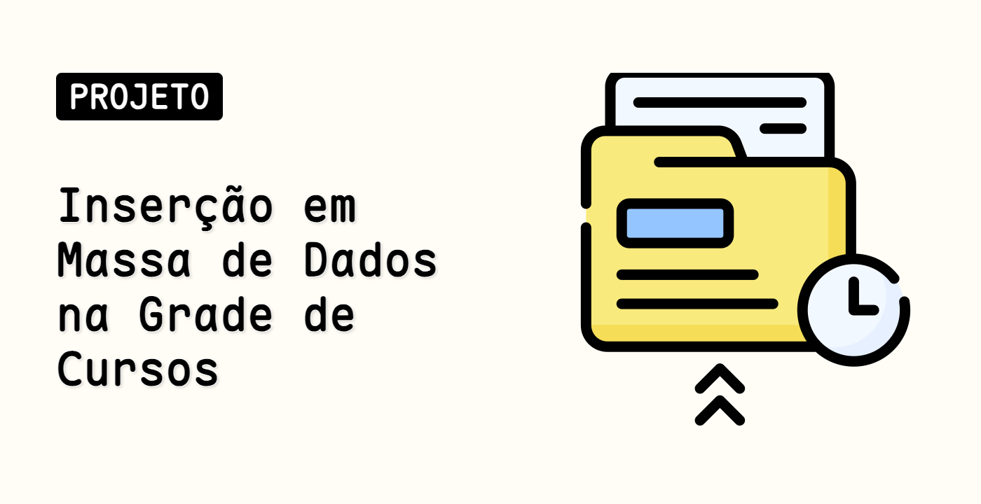 Inserção em Massa de Dados na Grade de Cursos