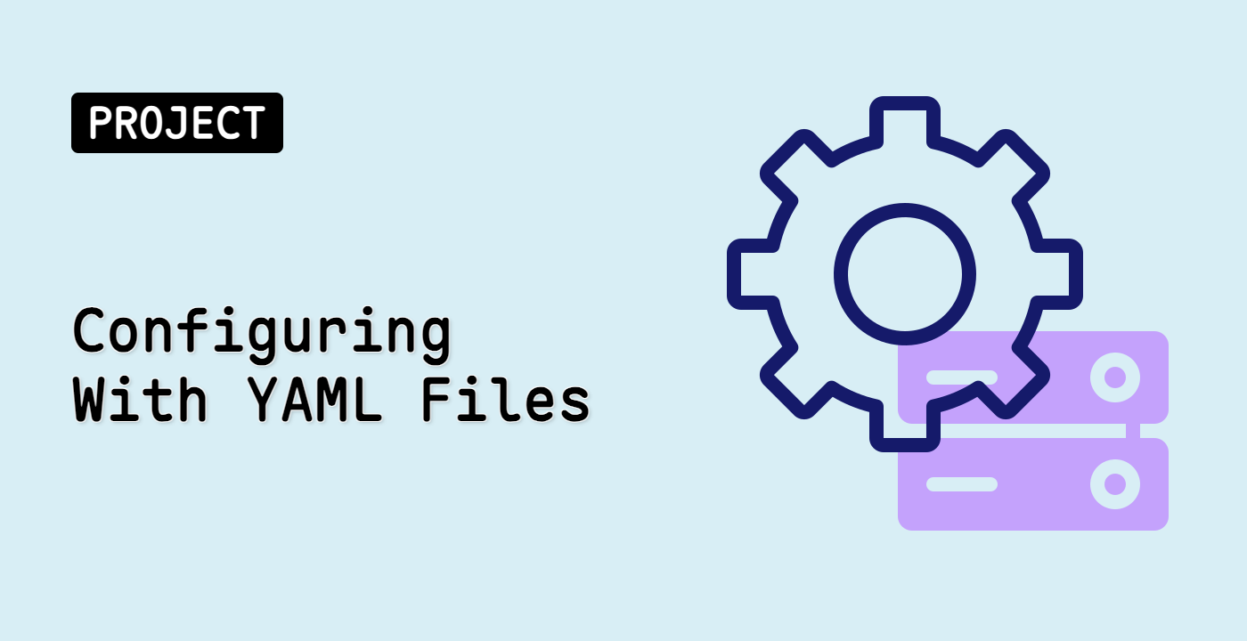 Configuring With YAML Files