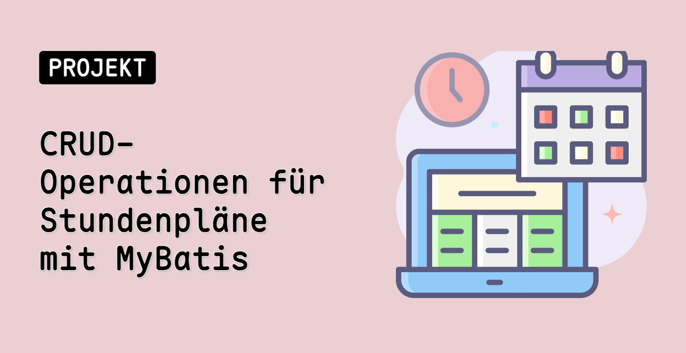 CRUD-Operationen für Stundenpläne mit MyBatis