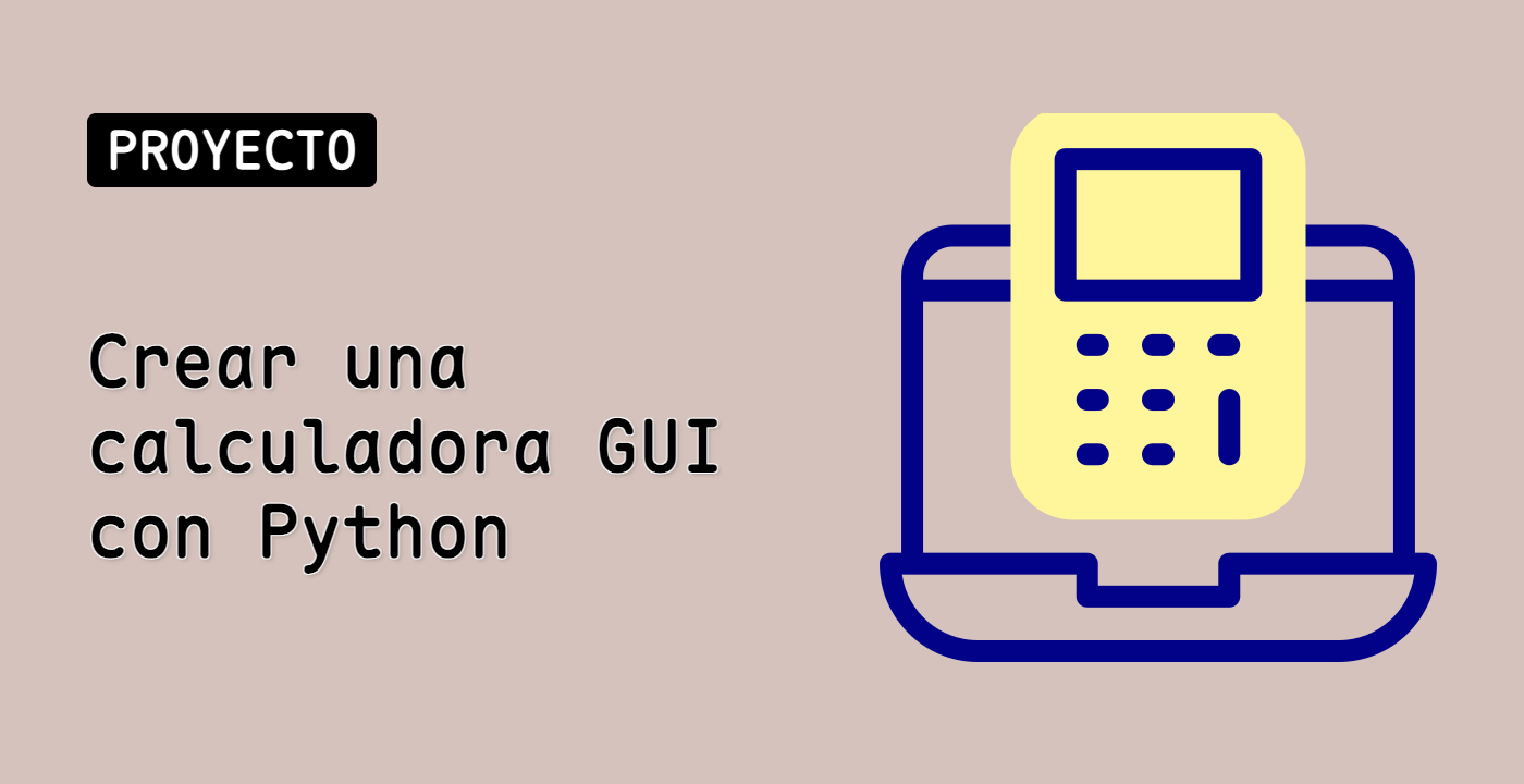 Crear una calculadora GUI con Python