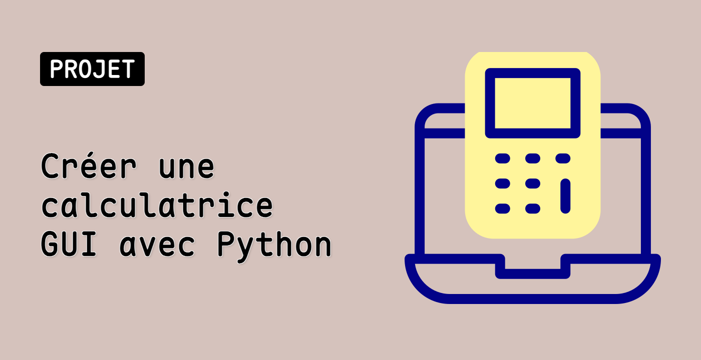 Créer une calculatrice GUI avec Python