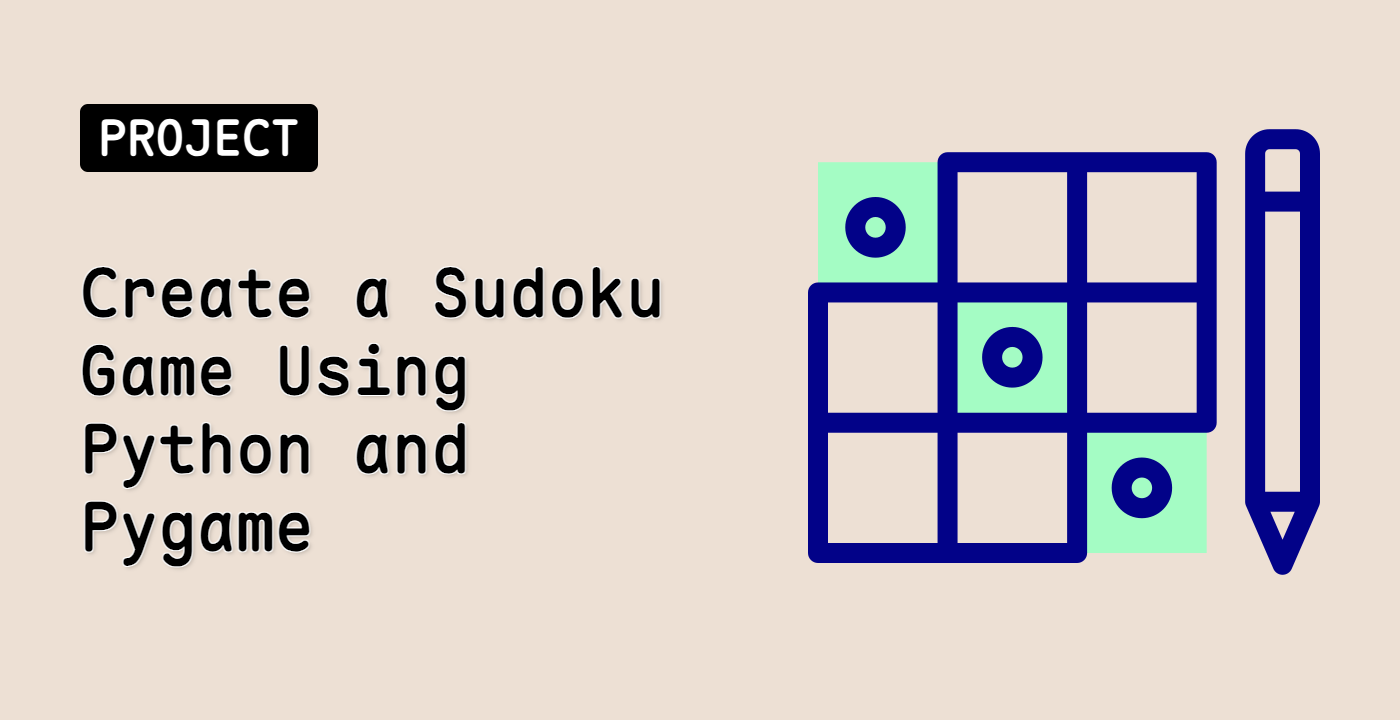 Create a Sudoku Game Using Python and Pygame