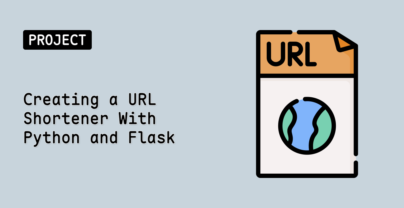 Creating a URL Shortener With Python and Flask