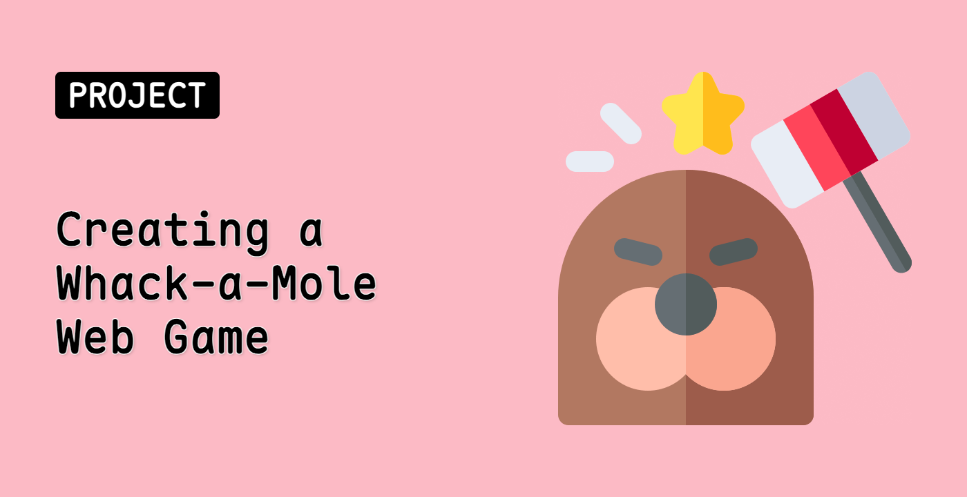 Creating a Whack-a-Mole Web Game