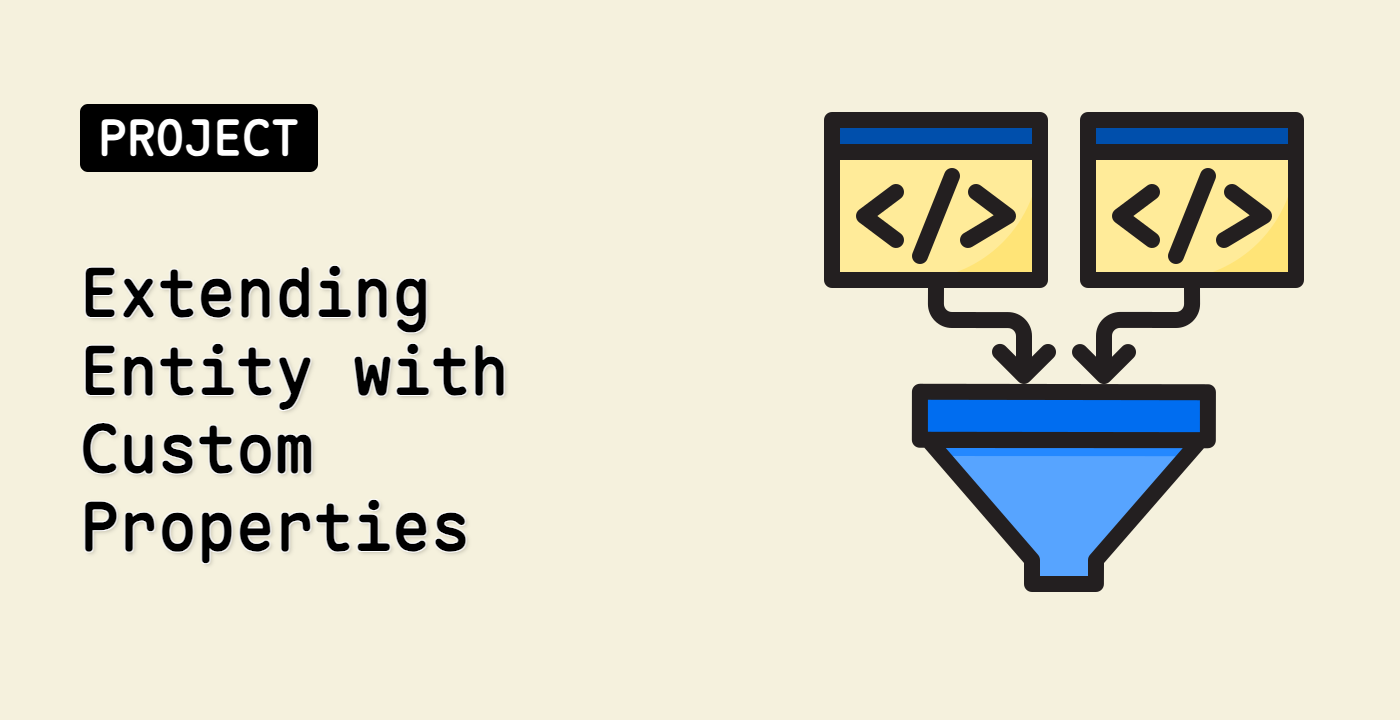 Extending Entity with Custom Properties