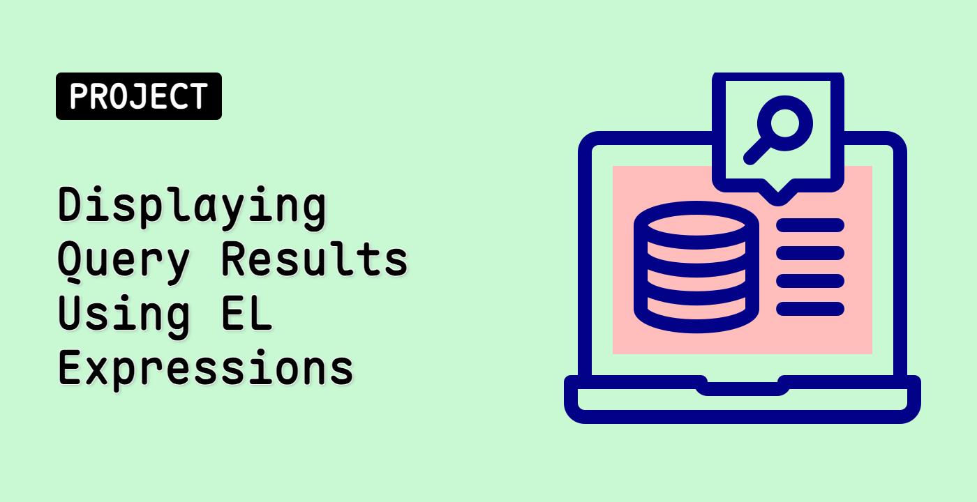 Displaying Query Results Using EL Expressions