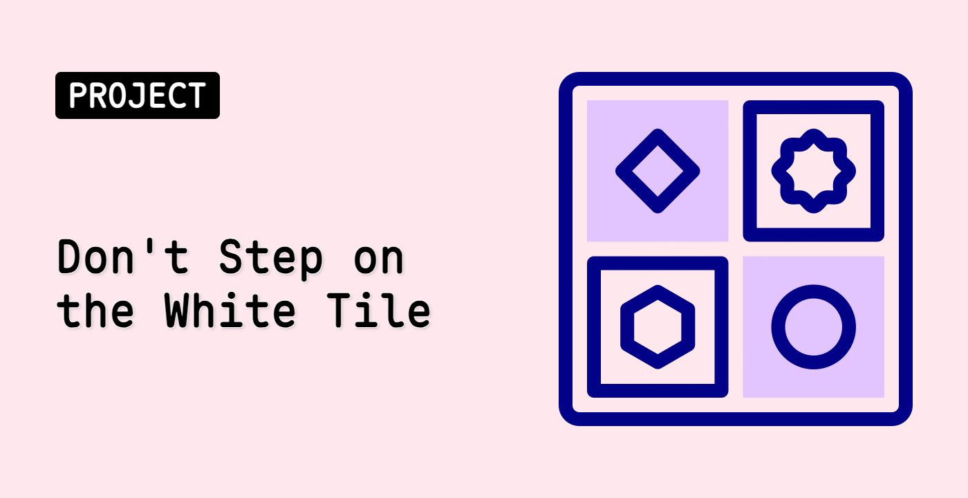 Don't Step on the White Tile