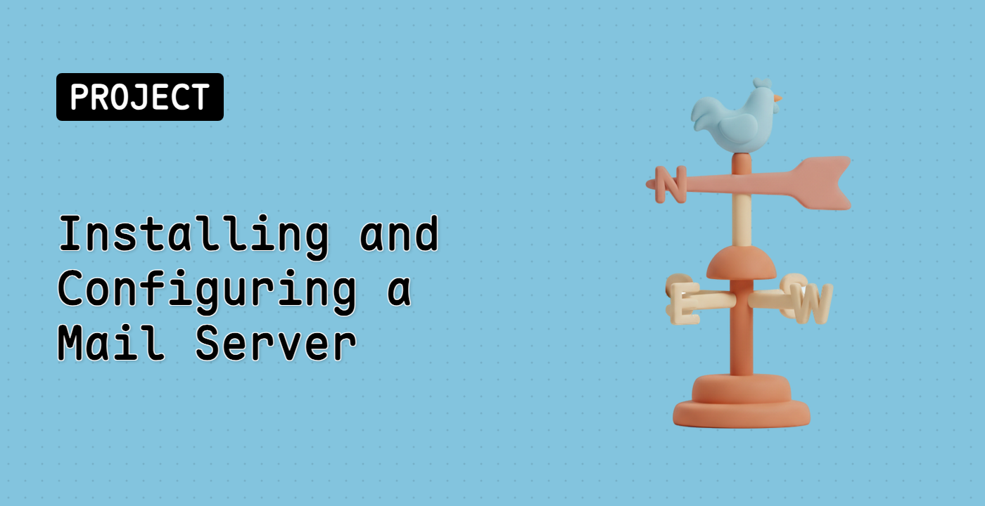 Installing and Configuring a Mail Server