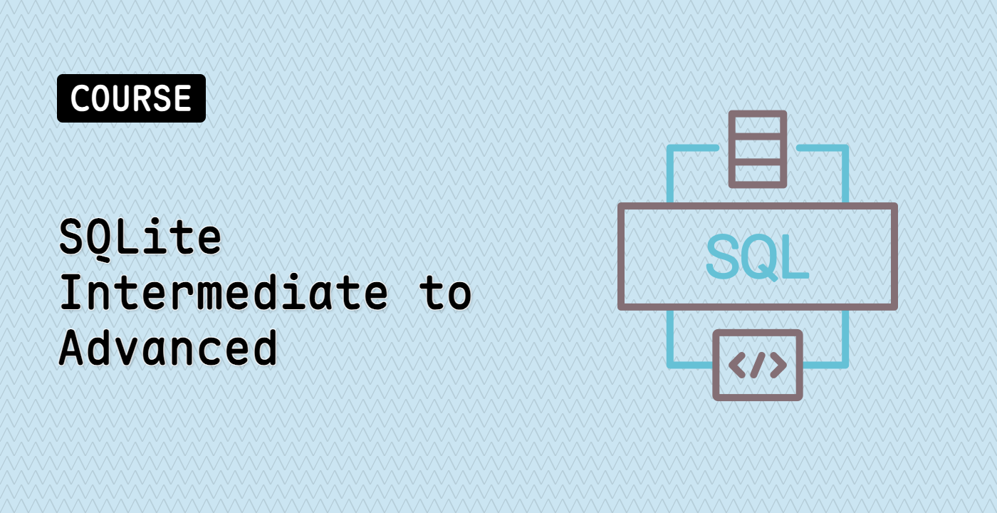 SQLite Intermediate to Advanced